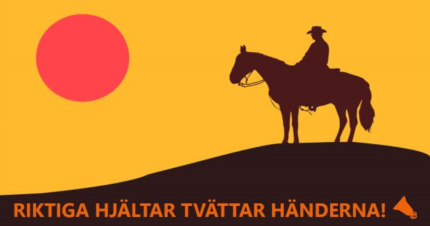 Siluetten av en cowboy i solnedgång. Uppmaning i text: Riktiga hjältar tvättar händerna!